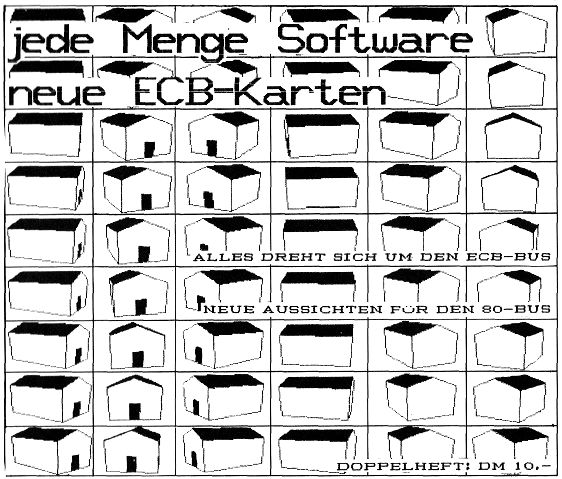 jede Menge Software 
neue ECB-Karten 
 
ALLES DREHT SICH UM DEN ECB-BUS 
NEUE AUSSICHTEN FÜR DEN 80-BUS 
 
DOPPELHEFT DM 10,-